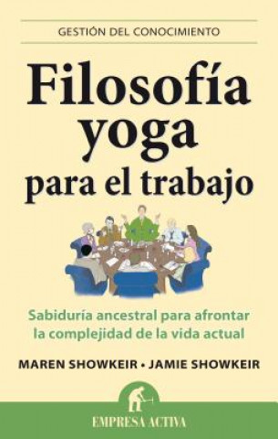 Kniha Filosofia yoga para el trabajo  / Yoga Wisdom At Work Maren Showkeir