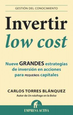Carte Invertir low cost / Low Cost Investing Carlos Torres Blanquez