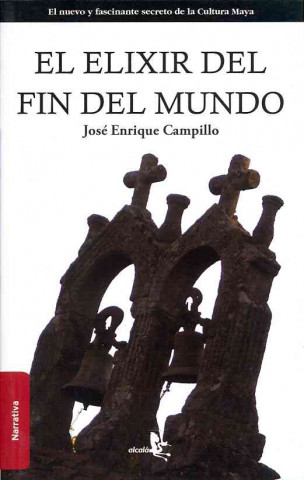 Kniha El elixir del fin del mundo / The end of the world elixir Jose Enrique Campillo