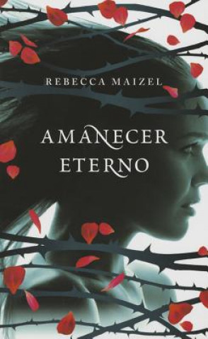 Kniha Amanecer eterno / Infinite Days Rebecca Maizel