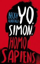 Carte Yo, Simon, 16 ańos, Homo Sapiens/ Simon vs. the Homo Sapiens Agenda Becky Albertalli