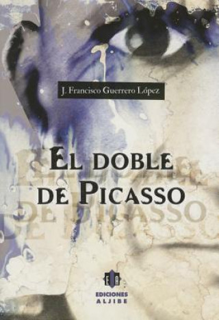 Книга El doble de Picasso / Picasso's Double J. Francisco Guerrero Lopez