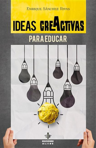 Книга Ideas creactivas para educar Enrique Sánchez Rivas