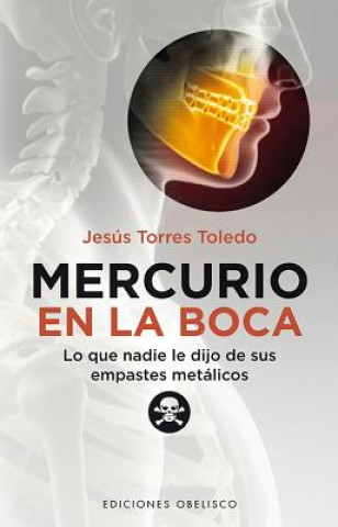 Könyv Mercurio en la boca / Mercury in the Mouth Jesus Torres