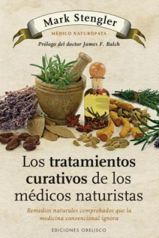 Książka Los tratamientos curativos de los medicos naturistas / The Natural Physician's Healing Therapies Mark Stengler