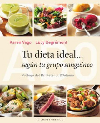 Kniha Tu dieta ideal segun tu grupo sanguineo / The Blood Type Diet Cookbook Karen Vago