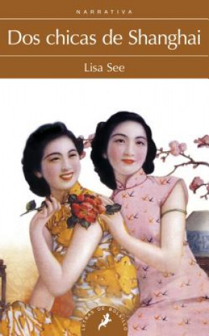 Buch Dos chicas de Shanghai/ Shanghai Girls Lisa See