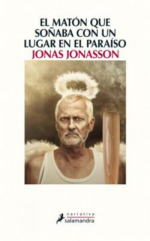 Könyv El matón que sonaba con un lugar en el paraiso/ Hitman Anders and the Meaning of It All Jonas Jonasson