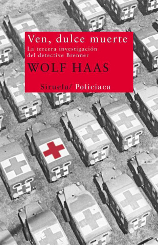 Buch Ven, dulce muerte / Come, Sweet Death Wolf Haas