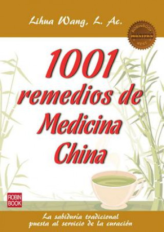 Buch 1001 Remedios de la medicina china / 1001 Remedies of Chinese medicine Lihua Wang