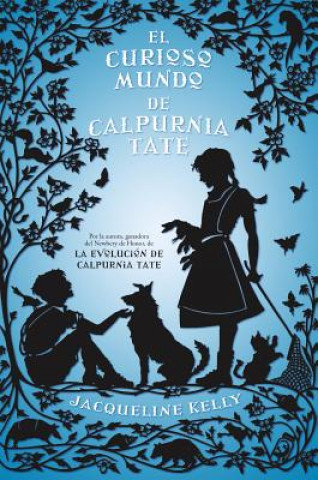 Carte El curioso mundo de Calpurnia Tate/ The Curious World of Calpurnia Tate Jacqueline Kelly