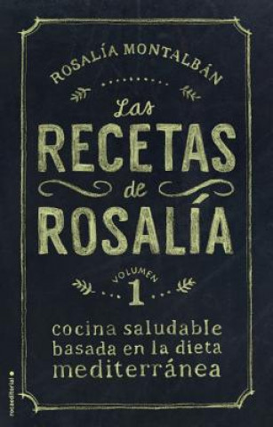 Carte Las recetas de Rosalia/ Rosalia Recipes Rosalia Montalban