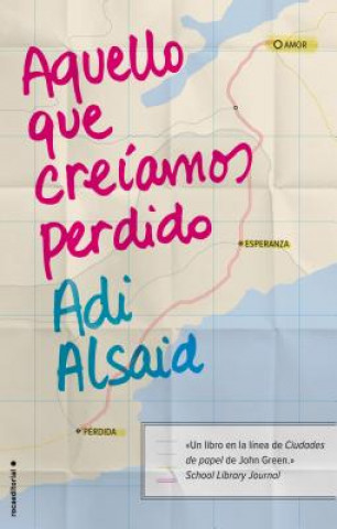 Kniha Aquello que creiamos perdido/ Let's Get Lost Adi Alsaid