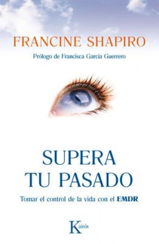 Könyv Supera tu pasado / Overcome Your Past Francine Shapiro