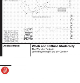 Kniha Weak and Diffuse Modernity Andrea Branzi