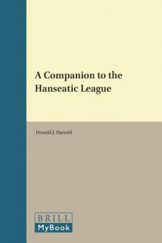 Carte A Companion to the Hanseatic League Donald J. Harreld