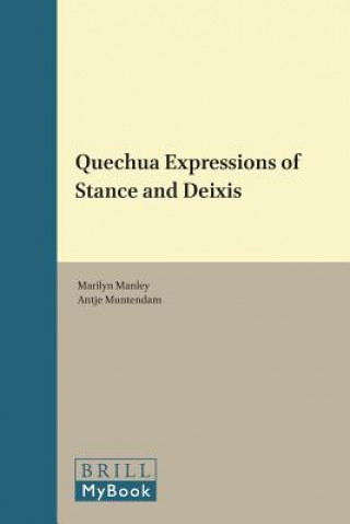 Könyv Quechua Expressions of Stance and Deixis Marilyn S. Manley
