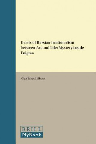 Book Facets of Russian Irrationalism Between Art and Life Olga Tabachnikova