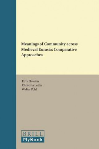 Carte Meanings of Community Across Medieval Eurasia Eirik Hovden