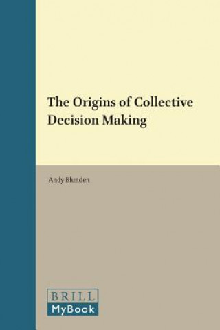 Knjiga The Origins of Collective Decision Making Andy Blunden