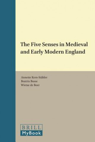 Kniha The Five Senses in Medieval and Early Modern England Annette Kern-Stahler