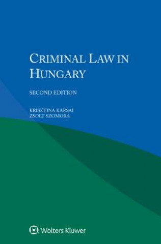Kniha Criminal Law in Hungary Krisztina Karsai
