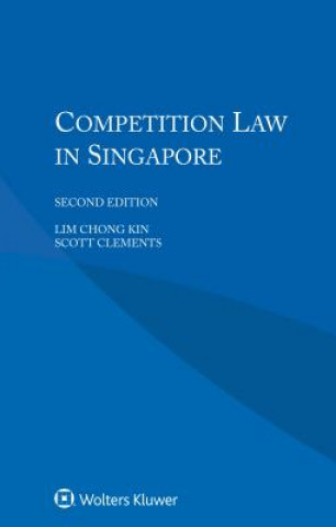 Kniha Competition Law in Singapore Chong Kin Lim