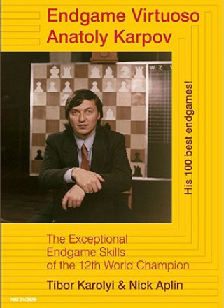 Kniha Endgame Virtuoso Anatoly Karpov Tibor Karolyi