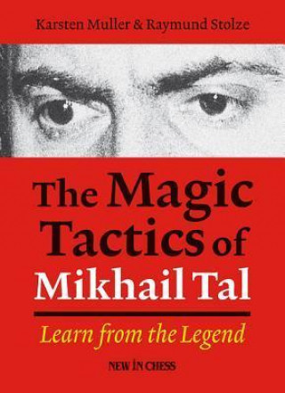 Kniha The Magic Tactics of Mikhail Tal Karsten Muller