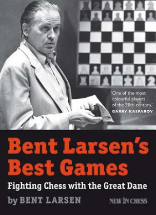 Könyv Bent Larsen's Best Games Bent Larsen