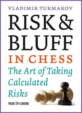 Knjiga Risk & Bluff in Chess Vladimir Tukmakov