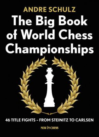 Könyv The Big Book of World Chess Championships Andre Schulz