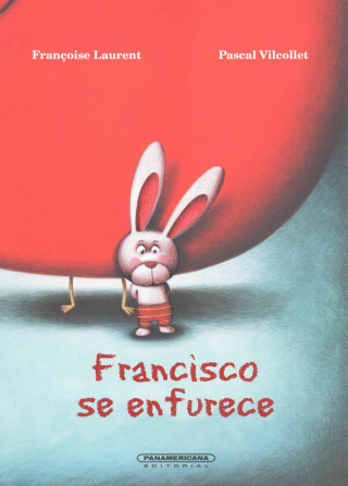 Livre Francisco se enfurece / Francisco Gets Angry Françoise Laurent