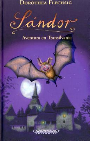 Könyv Sándor Aventura En Transilvania / Sandor's Adventure In Transylvania Dorothea Flechsig