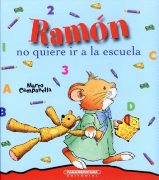 Carte Ramón no quiere ir a la escuela / Ramon Doesn't Want to Go to School Marco Campanella