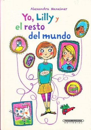 Kniha Yo, Lilly y el resto del mundo/ Me, Lilly, and the Rest of the World Alexandra Maxeiner