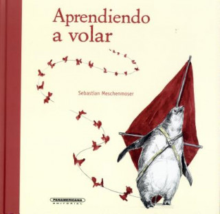 Livre Aprendiendo a volar/ Learning to Fly Sebastian Meschenmoser