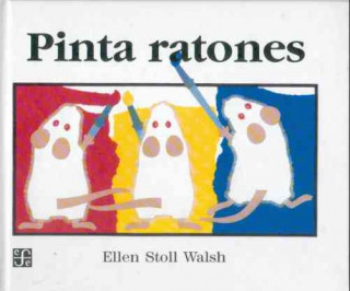 Könyv Pinta Ratones/ Mouse Paint Ellen Stoll Walsh