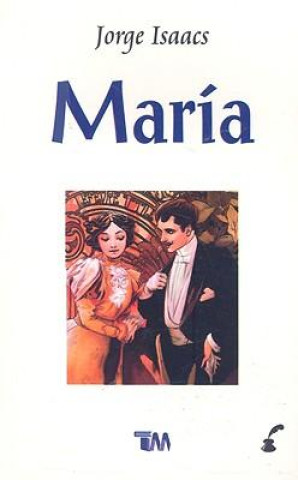 Könyv Maria/ Mary Jorge Isaacs
