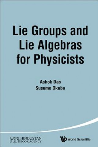Könyv Lie Groups And Lie Algebras For Physicists Ashok Das