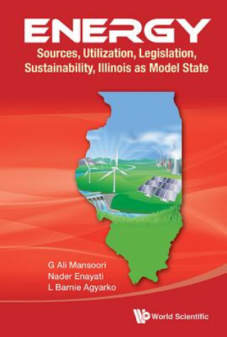 Βιβλίο Energy: Sources, Utilization, Legislation, Sustainability, Illinois As Model State G. Ali Mansoori