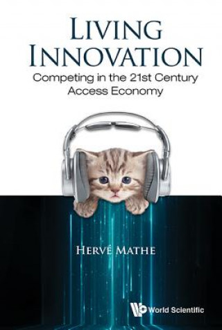 Kniha Living Innovation: Competing In The 21st Century Access Economy Herve Mathe