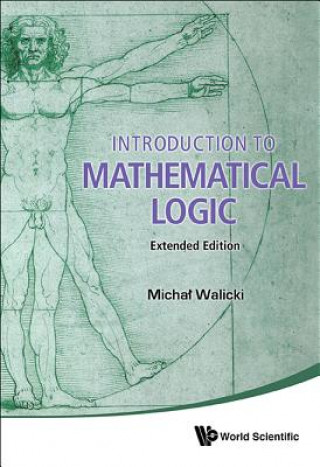 Kniha Introduction To Mathematical Logic (Extended Edition) Michal Walicki