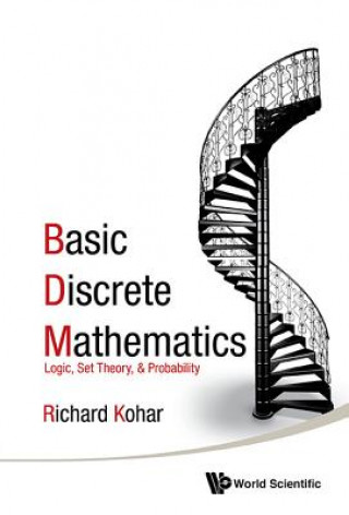 Książka Basic Discrete Mathematics: Logic, Set Theory, And Probability Richard Kohar