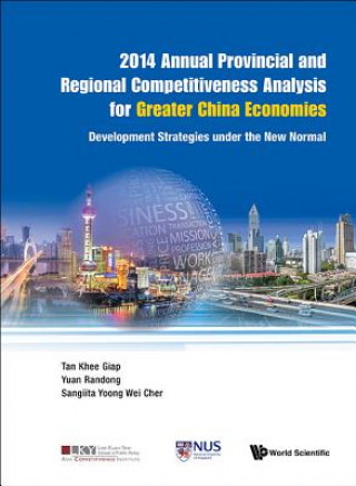 Książka 2014 Annual Provincial And Regional Competitiveness Analysis For Greater China Economies: Development Strategies Under The New Normal Khee Giap Tan