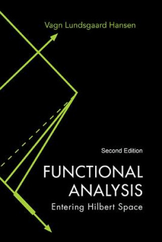 Книга Functional Analysis: Entering Hilbert Space Vagn Lundsgaard Hansen