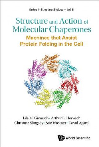 Книга Structure And Action Of Molecular Chaperones: Machines That Assist Protein Folding In The Cell Lila M. Gierasch