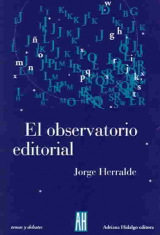 Könyv El Observatorio Editorial / Editorial Observatory Jorge Herralde