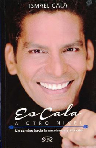 Könyv Escala a otro nivel / Soar to New Heights Ismael Cala