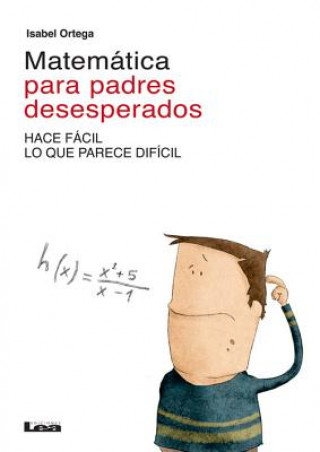 Kniha Matemática para padres desesperados Isabel Ortega